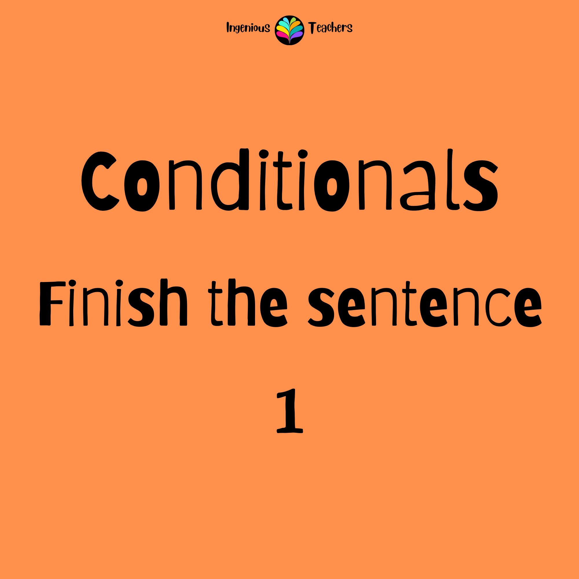 Conditionals – Finish the Sentence 1